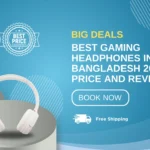 Best Gaming Headphones in Bangladesh 2026 Price and Reviews
